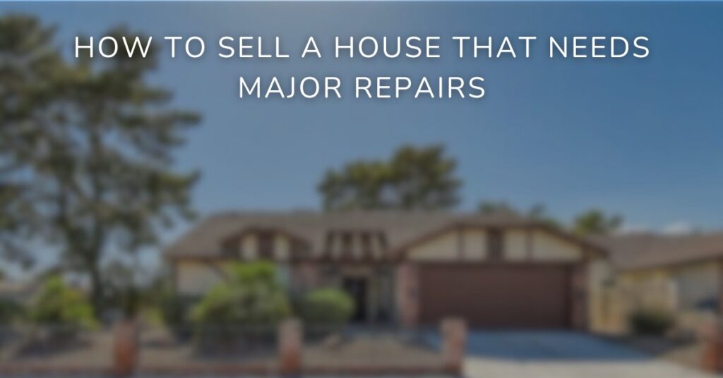 How to Sell a House That Needs Major Repairs it