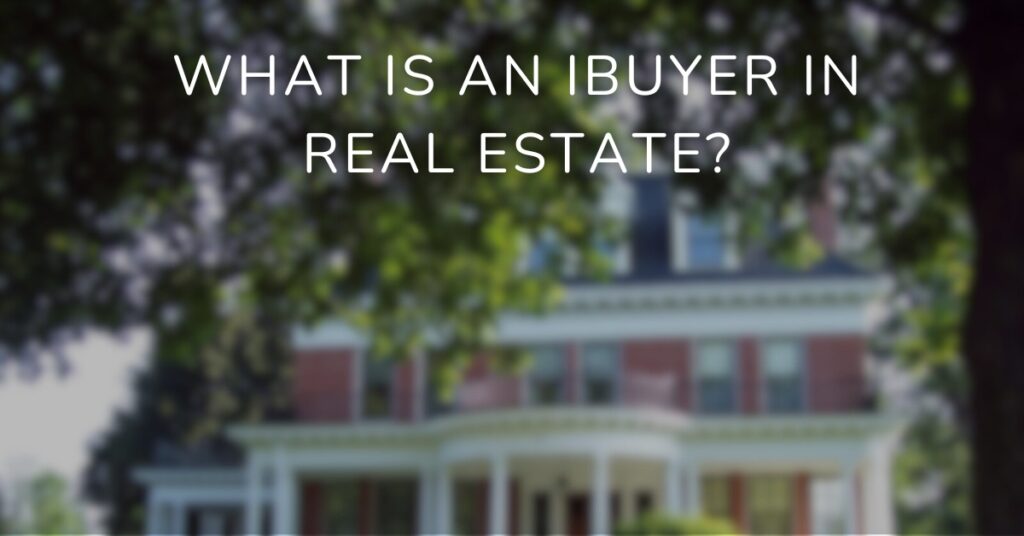 what is iBuyer in Real Estate